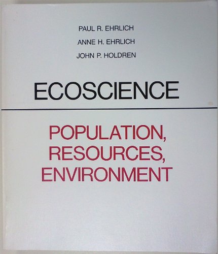 Ecoscience: Population, Resources, Environment (9780716700296) by Paul R. Ehrlich; John P. Holdren; Anne H. Ehrlich