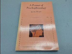 Stock image for A Primer of Psychophysiology for sale by Once Upon A Time Books