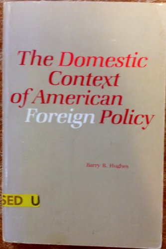 Imagen de archivo de The Domestic Context of American Foreign Policy a la venta por BookDepart