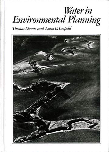 Water in Environmental Planning (9780716700791) by Dunne, Thomas; Leopold, Luna B.