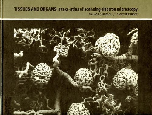 9780716700913: Tissues and organs: A text-atlas of scanning electron microscopy