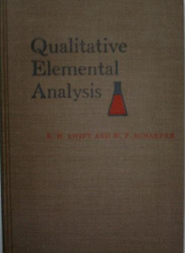 Stock image for Qualitative Elemental Analysis W P Schaefer E H Swift and William P. Schaefer for sale by Vintage Book Shoppe