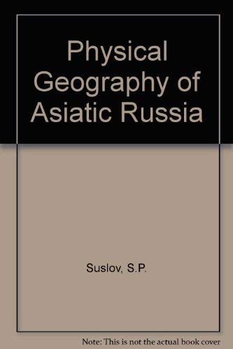 Beispielbild fr Physical Geography of Asiatic Russia zum Verkauf von Better World Books