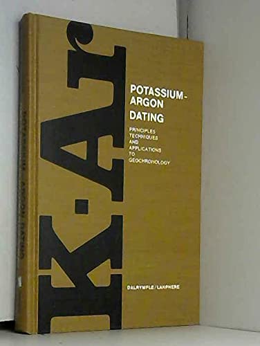 Imagen de archivo de Potassium-Argon Dating : Principles, Techniques and Applications to Geochronology a la venta por Better World Books