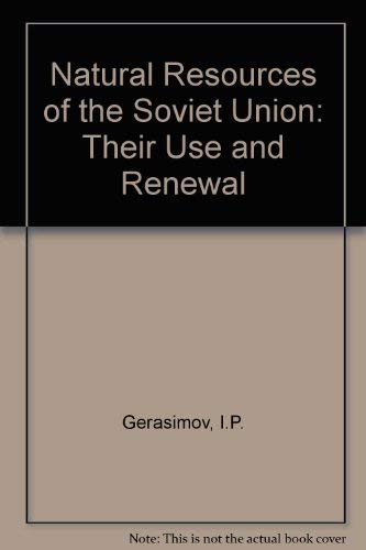 Beispielbild fr Natural resources of the soviet union: their use and renewal zum Verkauf von Terrace Horticultural Books