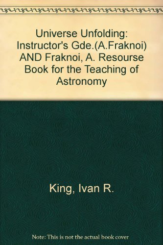 Beispielbild fr Resource Book for the Teaching of Astronomy, and Instructor's Guide for Ivan King's Text, The Universe Unfolding zum Verkauf von COLLINS BOOKS