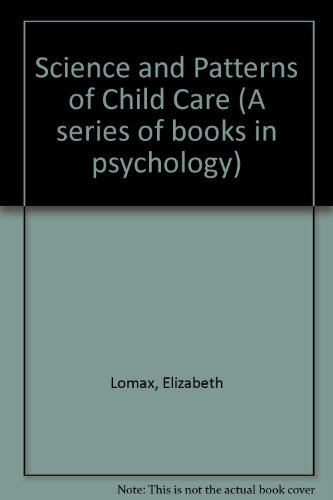 Stock image for Science and patterns of child care (A Series of books in psychology) for sale by Book Alley