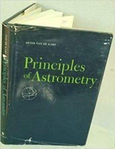 Stock image for Principles of Astrometry, With Special Emphasis on Long-Focus Photographic Astrometry for sale by ThriftBooks-Dallas