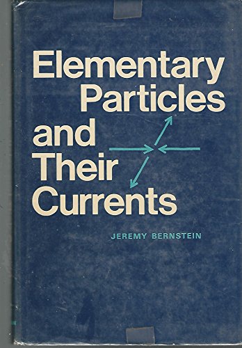 Beispielbild fr Elementary Particles and Their Currents zum Verkauf von Powell's Bookstores Chicago, ABAA