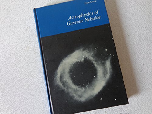 Stock image for Astrophysics of gaseous nebulae (A Series of books in astronomy and astrophysics) for sale by West Coast Bookseller