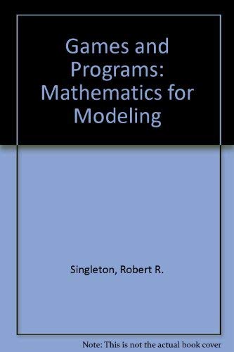 Stock image for Games and Programs: Mathematics for Modeling for sale by Books From California