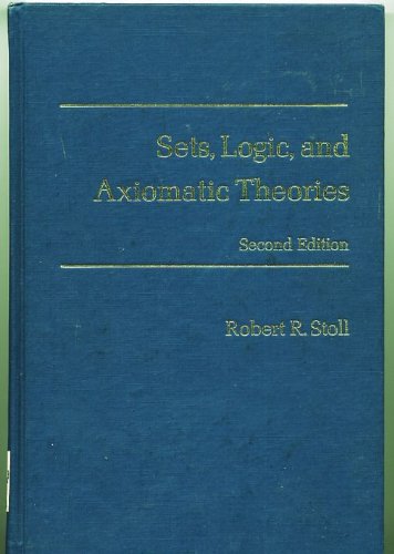 9780716704577: Sets, Logic and Axiomatic Theories 2nd edition by Stoll, Robert R. (1975) Hardcover