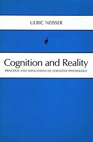 Beispielbild fr Cognition and Reality : Principles and Implications of Cognitive Psychology zum Verkauf von Better World Books