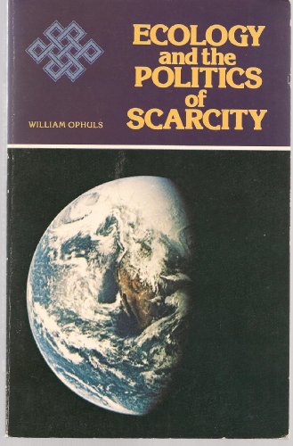 Beispielbild fr Ecology and the politics of scarcity: Prologue to a political theory of the steady state zum Verkauf von Books of the Smoky Mountains