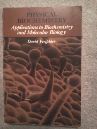 9780716705598: Physical Biochemistry: Applications to Biochemistry and Molecular Biology