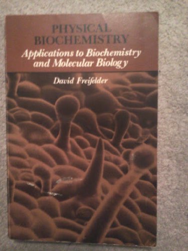 9780716705598: Physical biochemistry: Applications to biochemistry and molecular biology