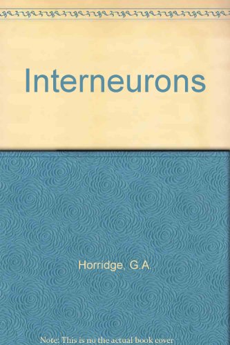 Stock image for Interneurons: Their Origin, Action, Specificity, Growth, and Plasticity for sale by Better World Books