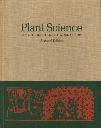 9780716707134: Plant science;: An introduction to world crops (A series of books in agricultural science)