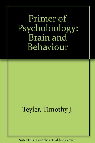 Beispielbild fr Primer of Psychobiology: Brain and Behaviour zum Verkauf von Wonder Book