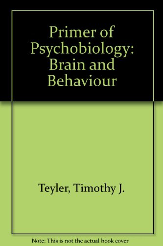 Stock image for Primer of Psychobiology: Brain and Behaviour for sale by Wonder Book