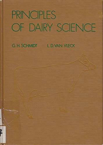 Principles of dairy science (A Series of books in agricultural science. Animal science) (9780716708308) by Schmidt, G. H