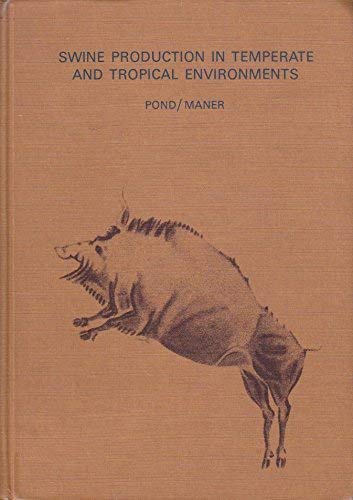 Imagen de archivo de Swine production in temperate and tropical environments (A Series of books in agricultural science. Animal science) a la venta por Kona Bay Books