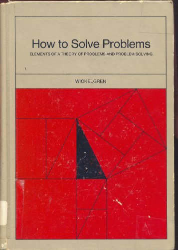 Stock image for How to solve problems;: Elements of a theory of problems and problem solving (A series of books in psychology) for sale by Irish Booksellers