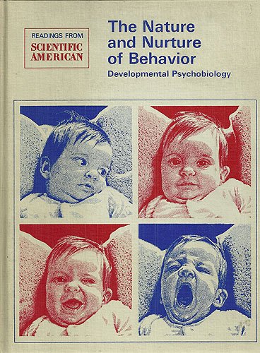 9780716708681: The nature and nurture of behavior, developmental psychobiology;: Readings from Scientific American