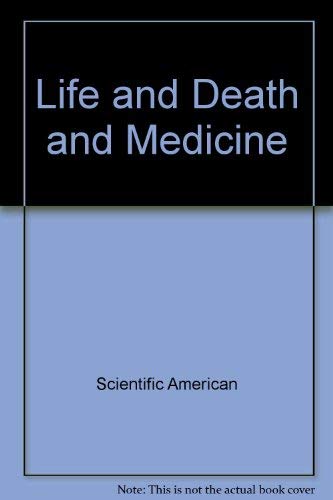 Imagen de archivo de Life and Death and Medicine : A Scientific American Book a la venta por Better World Books