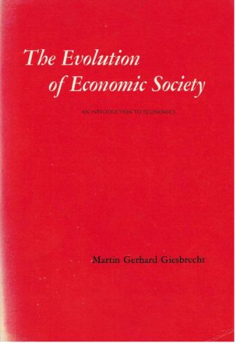 Beispielbild fr The Evolution of Economic Society: An Introduction to Economics. zum Verkauf von Wonder Book