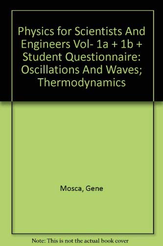 Physics for Scientists And Engineers Vol- 1a + 1b + Student Questionnaire: Oscillations And Waves; Thermodynamics (9780716709237) by Mosca, Gene; Tipler, Paul A.