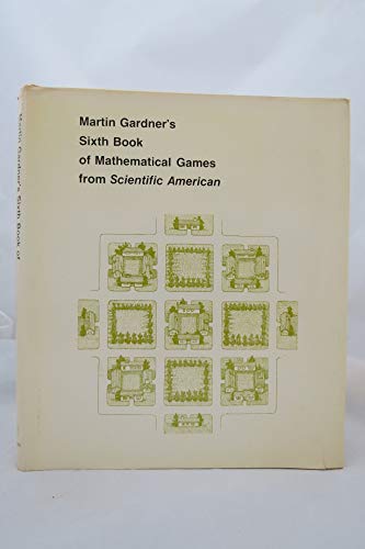 Imagen de archivo de Martin Gardner's Sixth Book of Mathematical Games from "Scientific American" a la venta por Ergodebooks