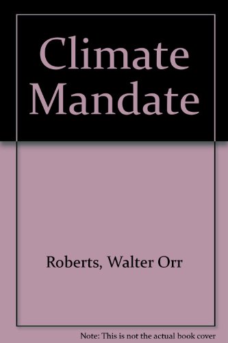 The Climate Mandate (9780716710554) by Roberts, Walter Orr