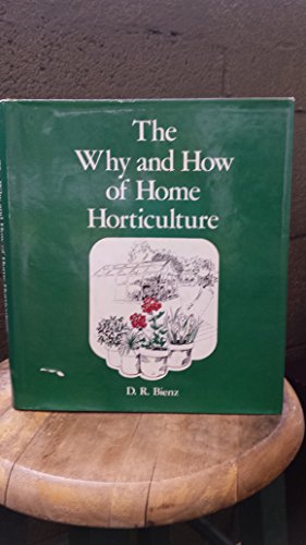 Stock image for The Why and How of Home Horticulture for sale by Your Online Bookstore