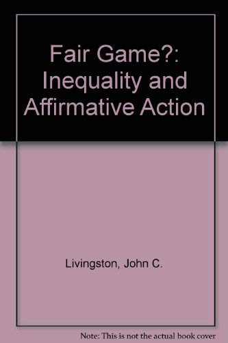 Beispielbild fr Fair game?: Inequality and affirmative action zum Verkauf von Wonder Book