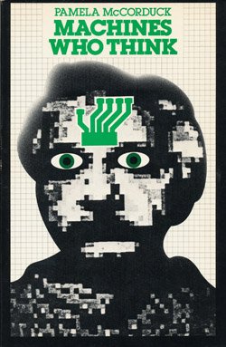 Stock image for Machines Who Think: A Personal Inquiry into the History and Prospects of Artificial Intelligence for sale by ThriftBooks-Dallas