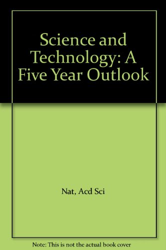 Stock image for Science and Technology: A Five Year Outlook for sale by Basement Seller 101