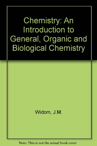 Chemistry, an introduction to general, organic and biological chemistry (9780716712244) by Widom