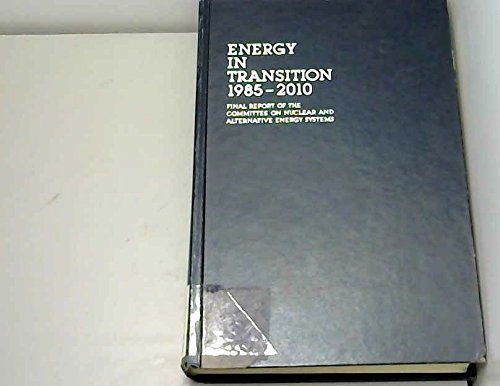 9780716712275: Energy in transition, 1985-2010: Final report of the Committee on Nuclear and Alternative Energy Systems, National Research Council, National Academy of Sciences