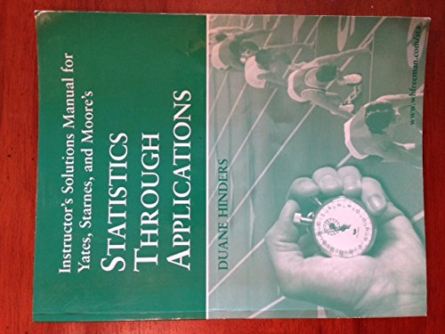 Statistics Through Applications: Instructors Solutions Manual (9780716712664) by Daniel S. Yates