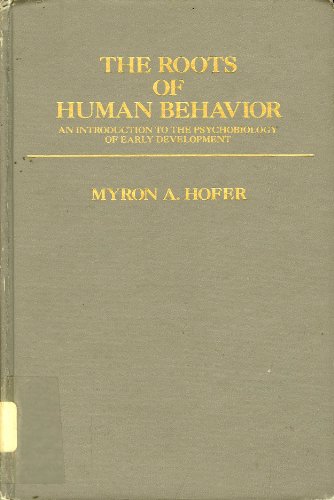 9780716712770: The Roots of Human Behavior: An Introduction to the Psychobiology of Early Development