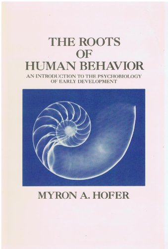 9780716712787: Roots of Human Behavior: An Introduction to the Psychobiology of Early Development