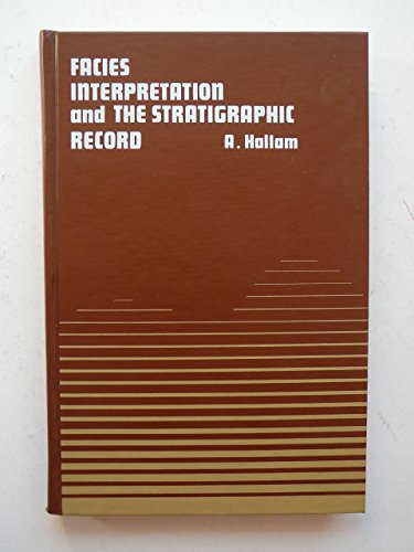 Facies interpretation and the stratigraphic record (9780716712916) by Anthony Hallam