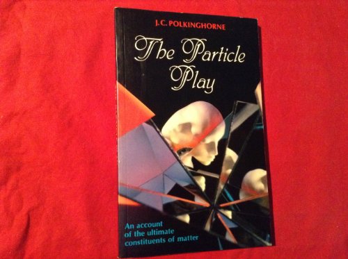 9780716713166: The Particle Play: An Account of the Ultimate Constituents of Matter