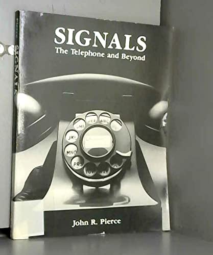 Signals: The Telephone and Beyond (9780716713364) by John R. Pierce