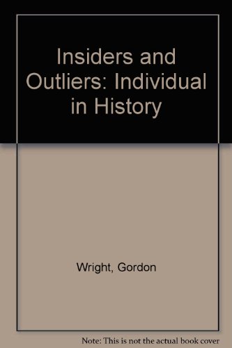 Insiders and outliers: The individual in history (9780716713395) by Wright, Gordon.