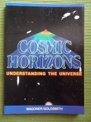 Stock image for COSMIC HORIZONS: Understanding The Universe for sale by Front Range Books, LLC