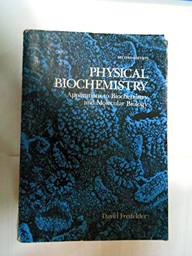 9780716714446: Physical Biochemistry: Applications to Biochemistry and Molecular Biology