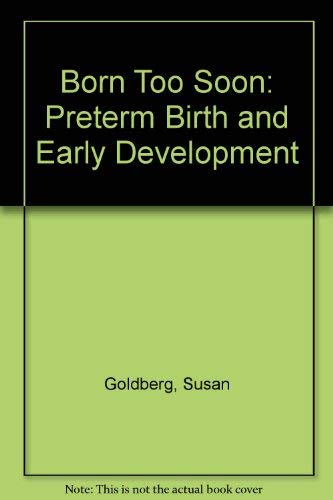 Imagen de archivo de Born Too Soon : Pre-Term Birth and Early Development a la venta por Better World Books