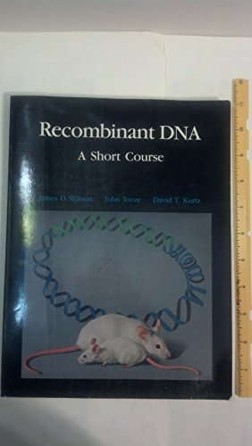 Recombinant DNA: A Short Course (9780716714842) by Watson, James D.; Kurtz, David; Tooze, John